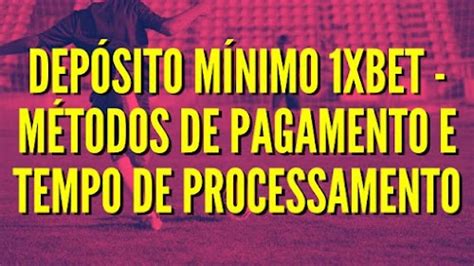 1xbet depósito mínimo - 1xBet Brasil – Review do Site em 2024 e até R$1200 de Bônus